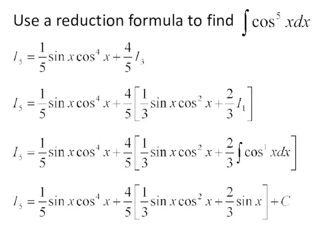 Use a reduction formula to find