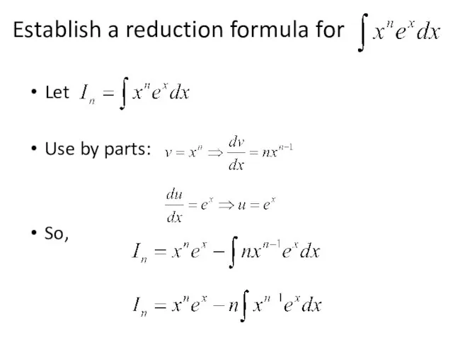 Establish a reduction formula for Let Use by parts: So,