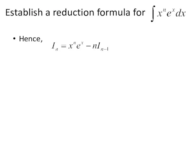 Establish a reduction formula for Hence,