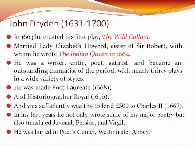 In 1663 he created his first play, The Wild Gallant Married Lady