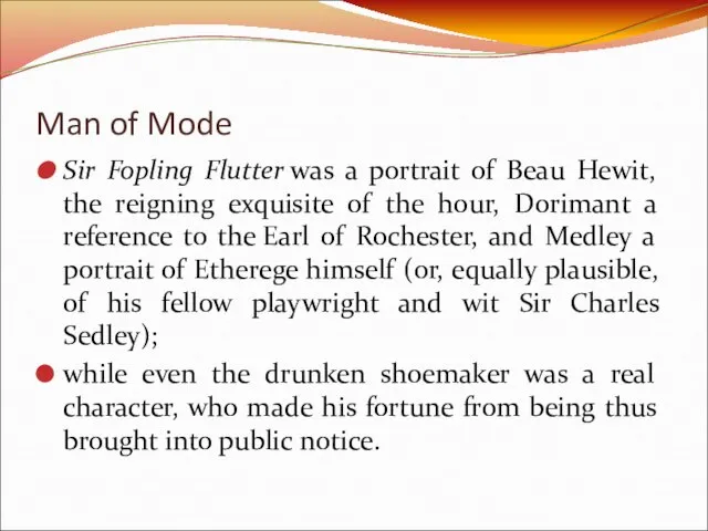 Man of Mode Sir Fopling Flutter was a portrait of Beau Hewit,