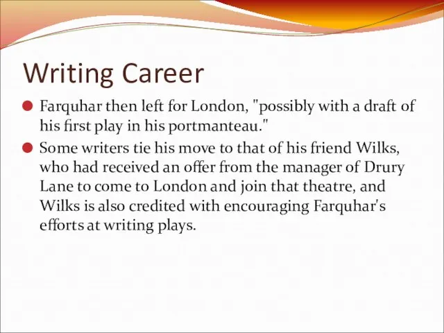 Writing Career Farquhar then left for London, "possibly with a draft of