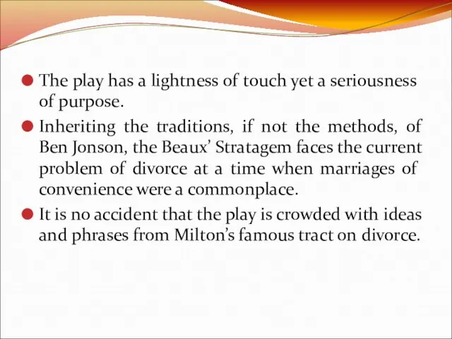 The play has a lightness of touch yet a seriousness of purpose.