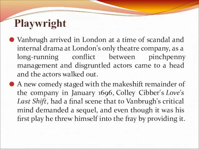 Vanbrugh arrived in London at a time of scandal and internal drama