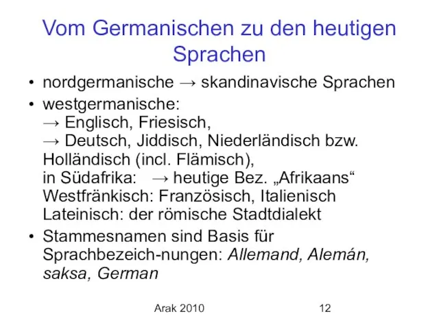 Arak 2010 Vom Germanischen zu den heutigen Sprachen nordgermanische → skandinavische Sprachen