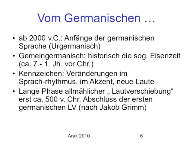 Arak 2010 Vom Germanischen … ab 2000 v.C.: Anfänge der germanischen Sprache