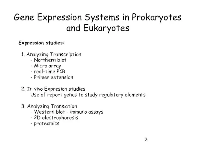 Gene Expression Systems in Prokaryotes and Eukaryotes Expression studies: 1. Analyzing Transcription
