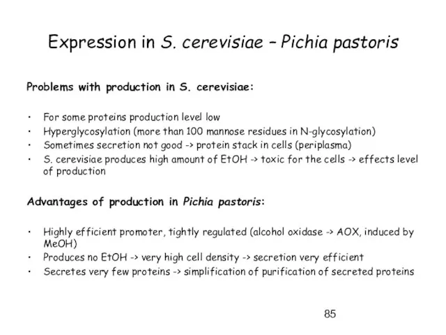 Expression in S. cerevisiae – Pichia pastoris Problems with production in S.