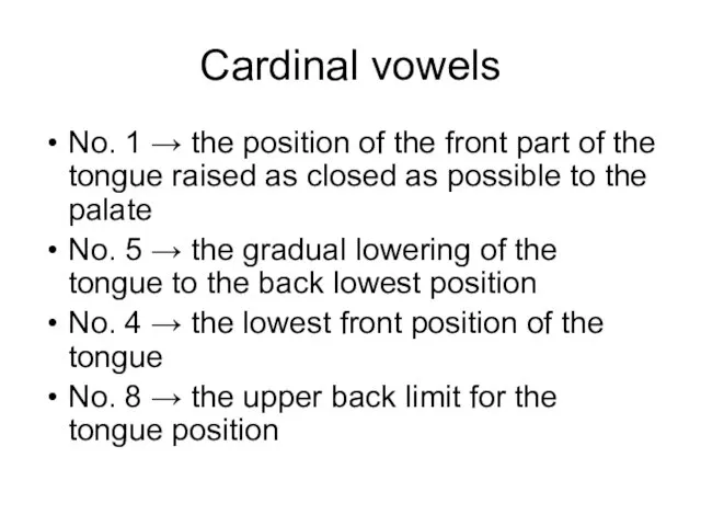 Cardinal vowels No. 1 → the position of the front part of