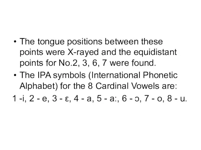 The tongue positions between these points were X-rayed and the equidistant points