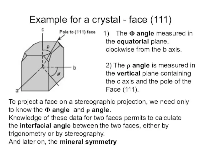 Example for a crystal - face (111) The Φ angle measured in