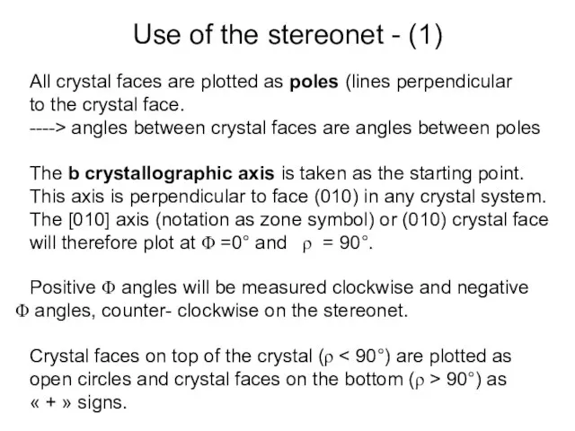 Use of the stereonet - (1) All crystal faces are plotted as