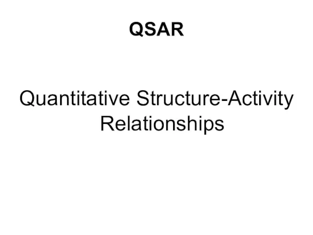QSAR Quantitative Structure-Activity Relationships