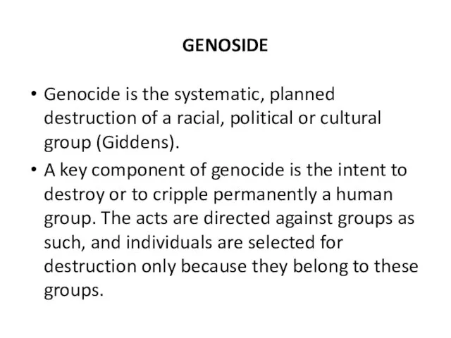 GENOSIDE Genocide is the systematic, planned destruction of a racial, political or