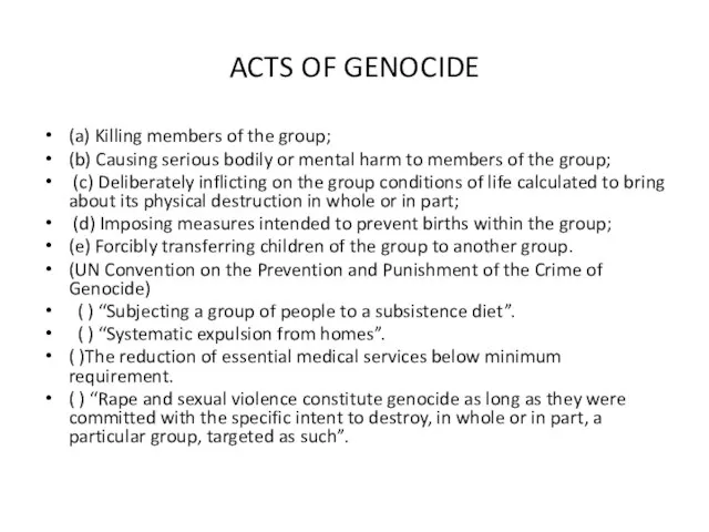 ACTS OF GENOCIDE (a) Killing members of the group; (b) Causing serious