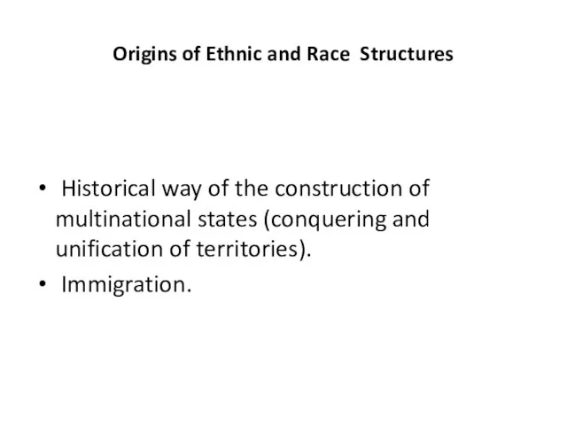 Origins of Ethnic and Race Structures Historical way of the construction of
