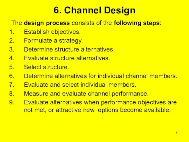 6. Channel Design The design process consists of the following steps: Establish