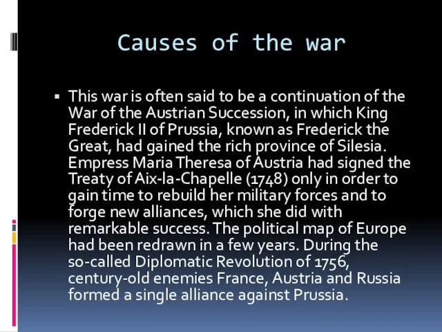 Causes of the war This war is often said to be a