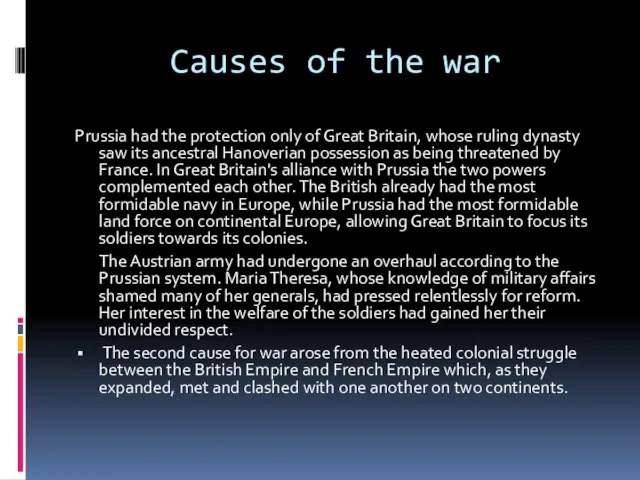 Causes of the war Prussia had the protection only of Great Britain,