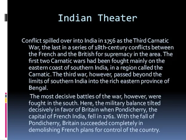 Indian Theater Conflict spilled over into India in 1756 as the Third
