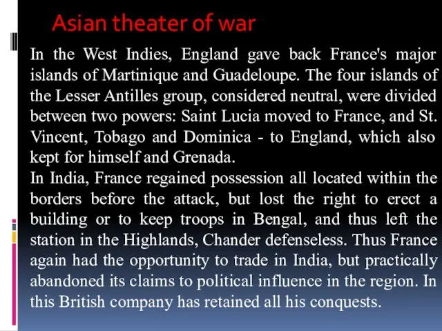Asian theater of war In the West Indies, England gave back France's