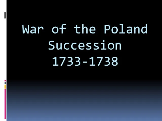 War of the Poland Succession 1733-1738