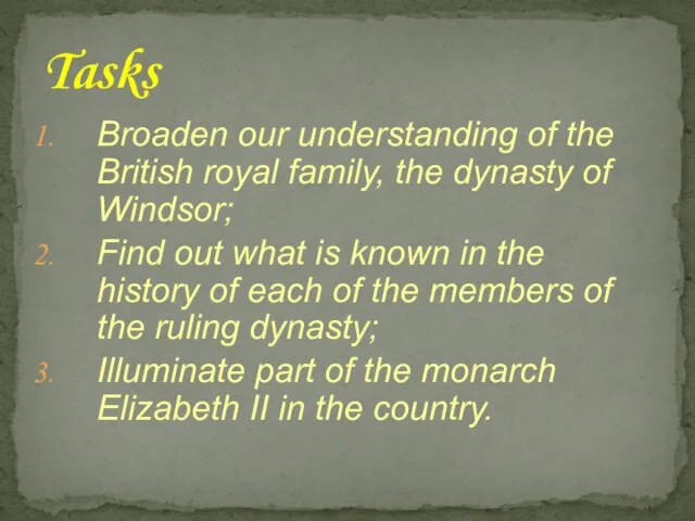 Broaden our understanding of the British royal family, the dynasty of Windsor;