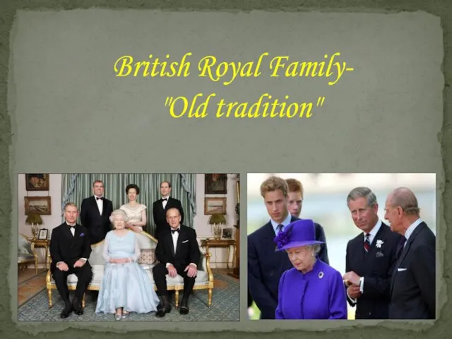 British Royal Family- "Old tradition"