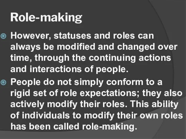 Role-making However, statuses and roles can always be modified and changed over