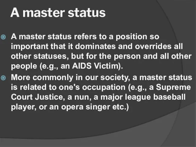 A master status A master status refers to a position so important