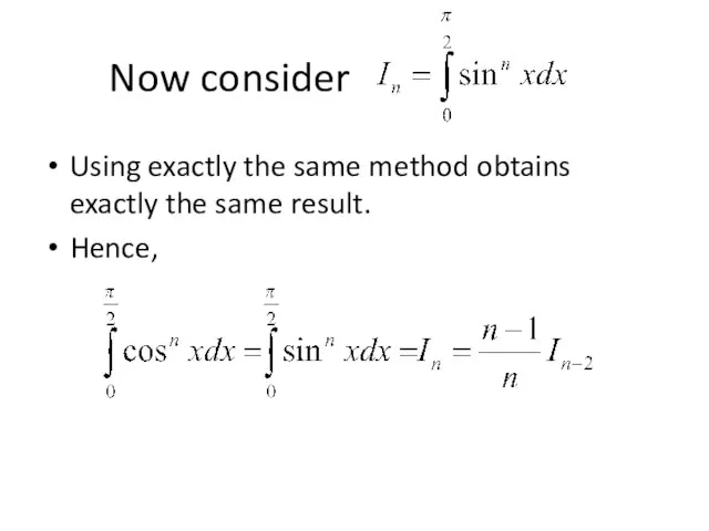 Using exactly the same method obtains exactly the same result. Hence, Now consider