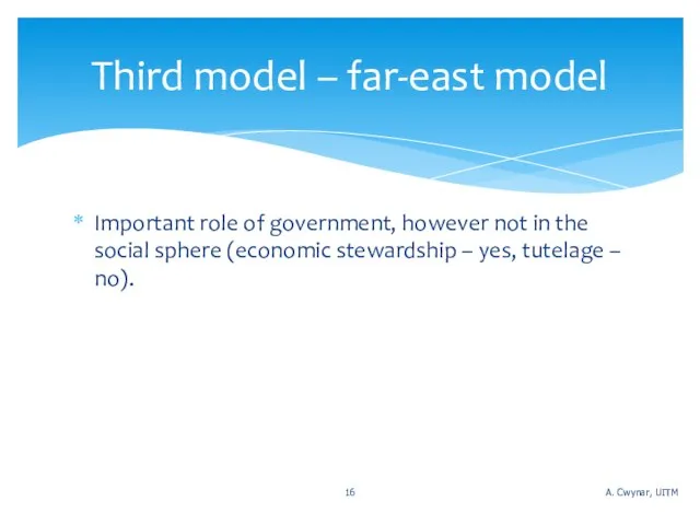 Important role of government, however not in the social sphere (economic stewardship