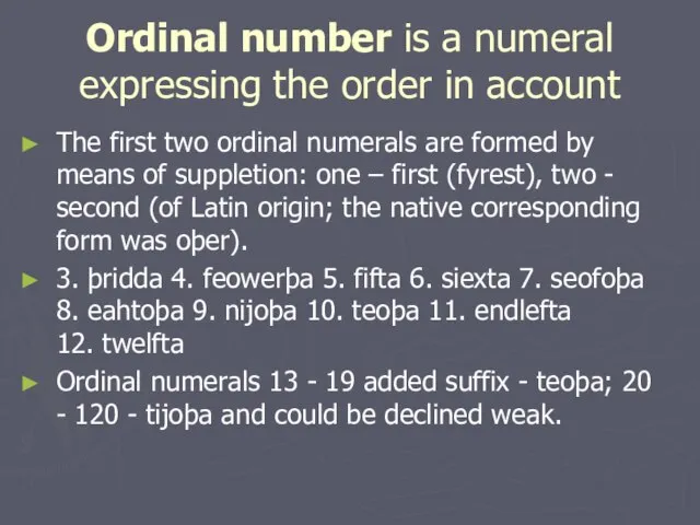 Ordinal number is a numeral expressing the order in account The first