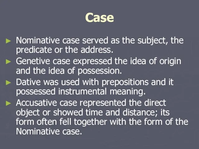 Case Nominative case served as the subject, the predicate or the address.