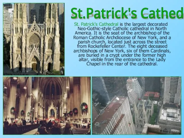 St. Patrick's Cathedral is the largest decorated Neo-Gothic-style Catholic cathedral in North