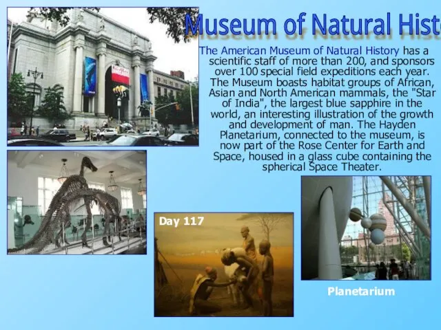 The American Museum of Natural History has a scientific staff of more