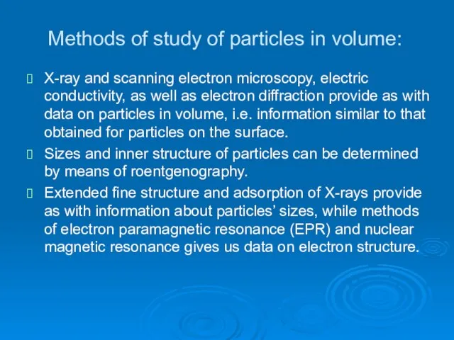 Methods of study of particles in volume: X-ray and scanning electron microscopy,