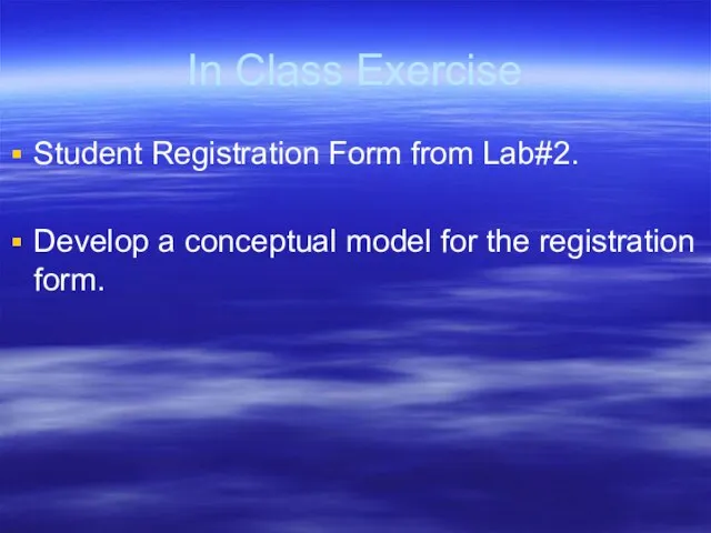 In Class Exercise Student Registration Form from Lab#2. Develop a conceptual model for the registration form.