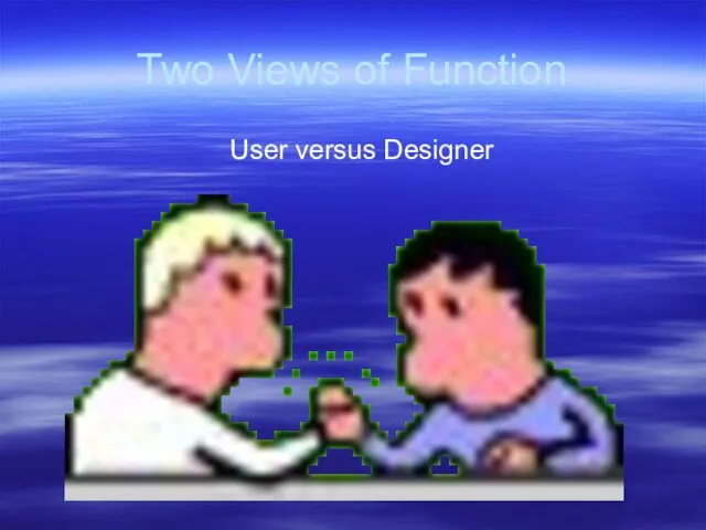 Two Views of Function User versus Designer