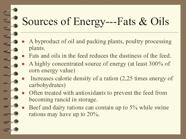 Sources of Energy---Fats & Oils A byproduct of oil and packing plants,