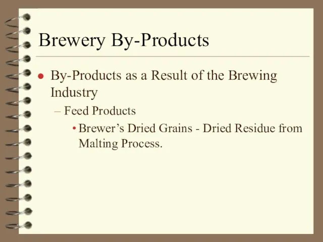 Brewery By-Products By-Products as a Result of the Brewing Industry Feed Products
