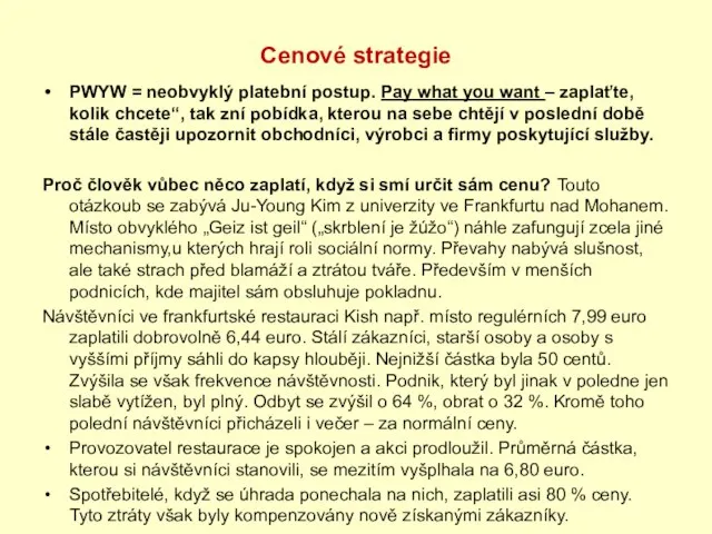 Cenové strategie PWYW = neobvyklý platební postup. Pay what you want –