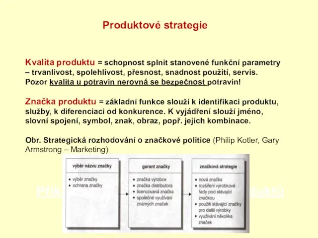 Příklad označení regionálních produktů v obslužných úsecích : Produktové strategie Kvalita produktu