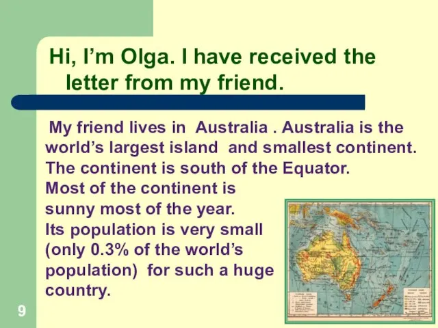 Hi, I’m Olga. I have received the letter from my friend. My