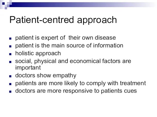 Patient-centred approach patient is expert of their own disease patient is the