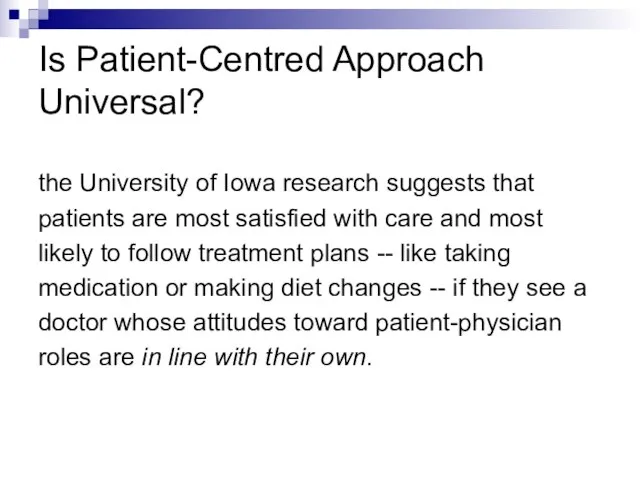 Is Patient-Centred Approach Universal? the University of Iowa research suggests that patients