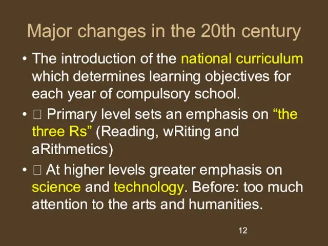 Major changes in the 20th century The introduction of the national curriculum