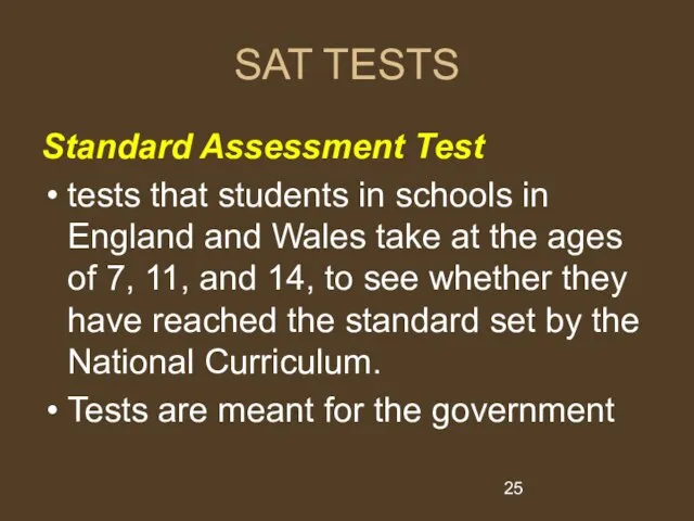 SAT TESTS Standard Assessment Test tests that students in schools in England