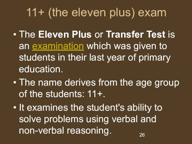 11+ (the eleven plus) exam The Eleven Plus or Transfer Test is