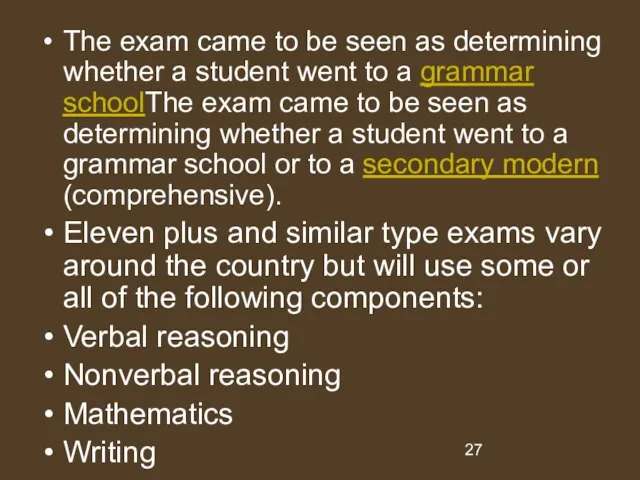 The exam came to be seen as determining whether a student went